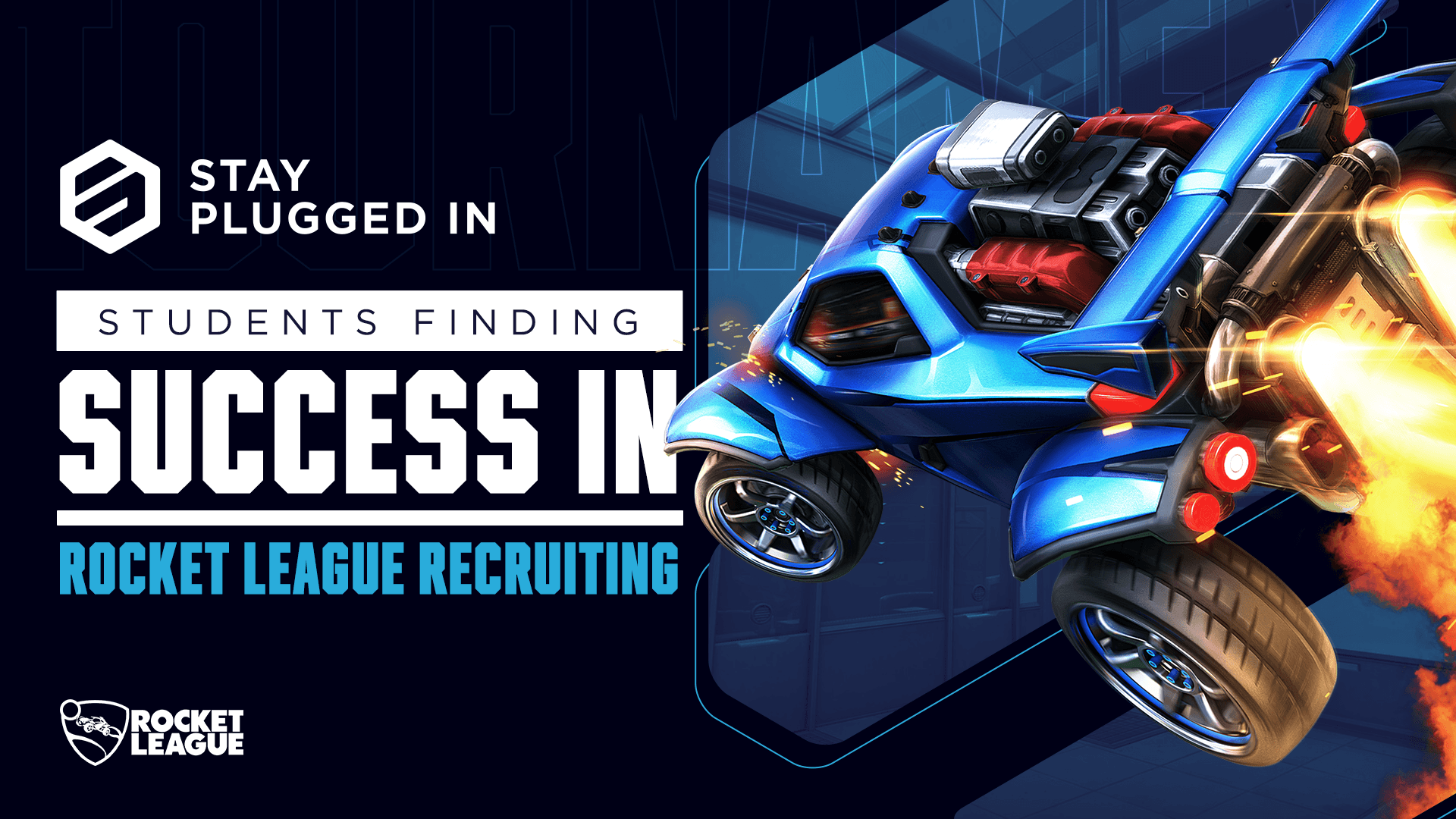 Recruit Rockets Rocket League Recruit Finds Success in College | Stay Plugged In